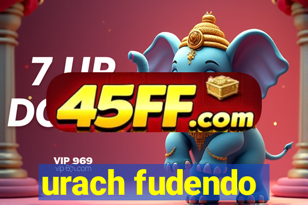 urach fudendo